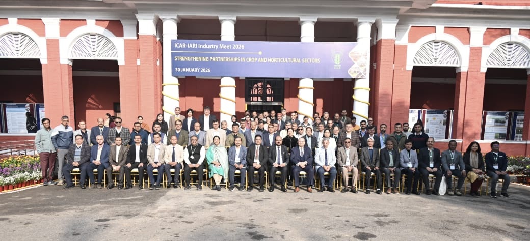 ICAR-IARI Industry Meet 2026: Strengthening Research–Industry Partnerships in Crop and Horticultural Sectors